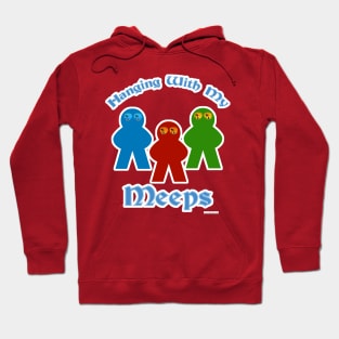 Hanging With My Meeps Game Slogan Hoodie